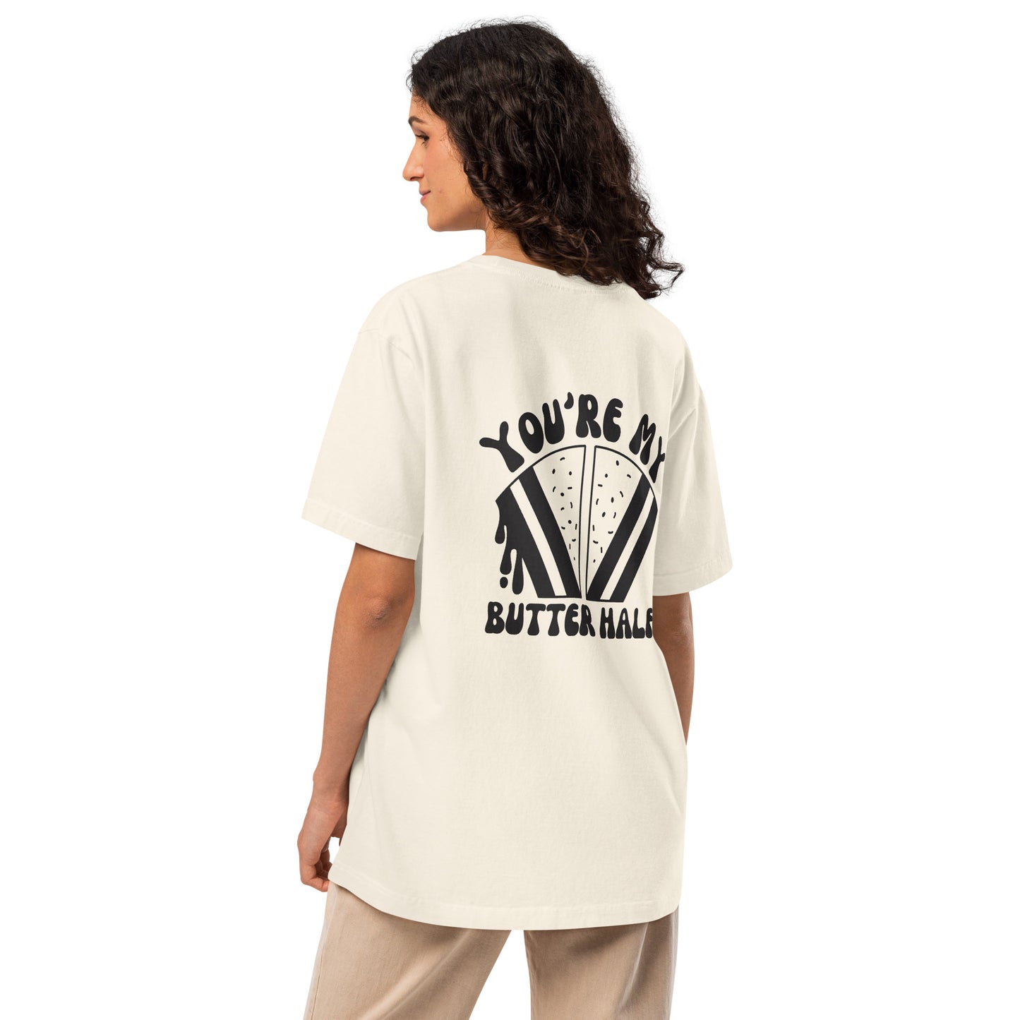 You're my Butter Half Oversized Unisex Tee